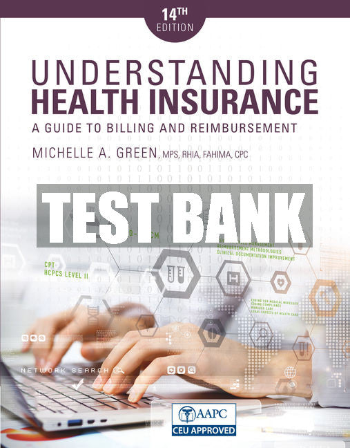 Test Bank Understanding Health Insurance: A Guide to Billing and Reimbursement
