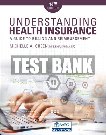 Test Bank Understanding Health Insurance: A Guide to Billing and Reimbursement