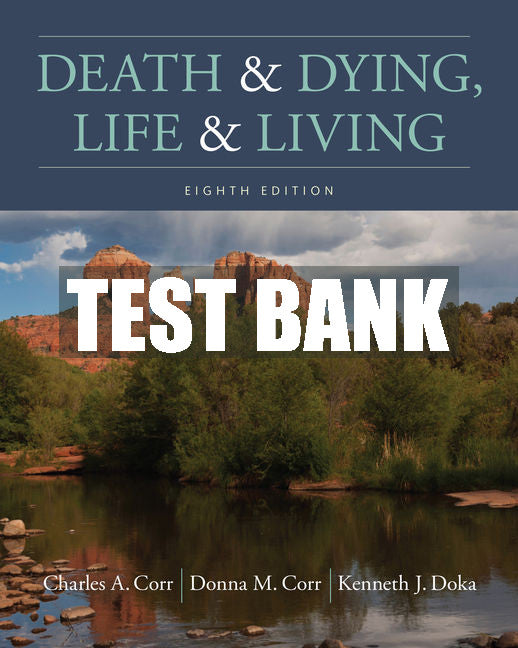 Test Bank Death & Dying, Life & Living