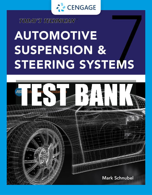 Test Bank Today's Technician: Automotive Suspension & Steering Classroom Manual and Shop Manual
