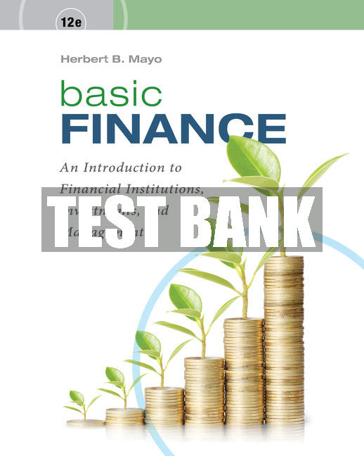 Test Bank Basic Finance: An Introduction to Financial Institutions, Investments, and Management
