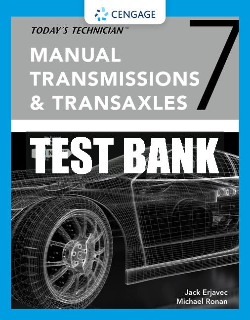 Test Bank Today's Technician:  Manual Transmissions and Transaxles Classroom Manual and Shop Manual