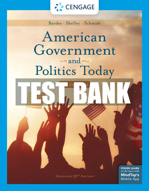 Test Bank American Government and Politics Today: The Essentials, Enhanced
