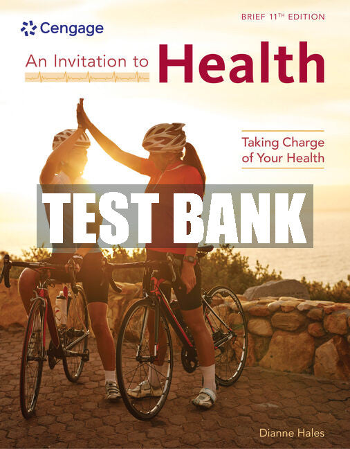 Test Bank An Invitation to Health: Taking Charge of Your Health, Brief Edition