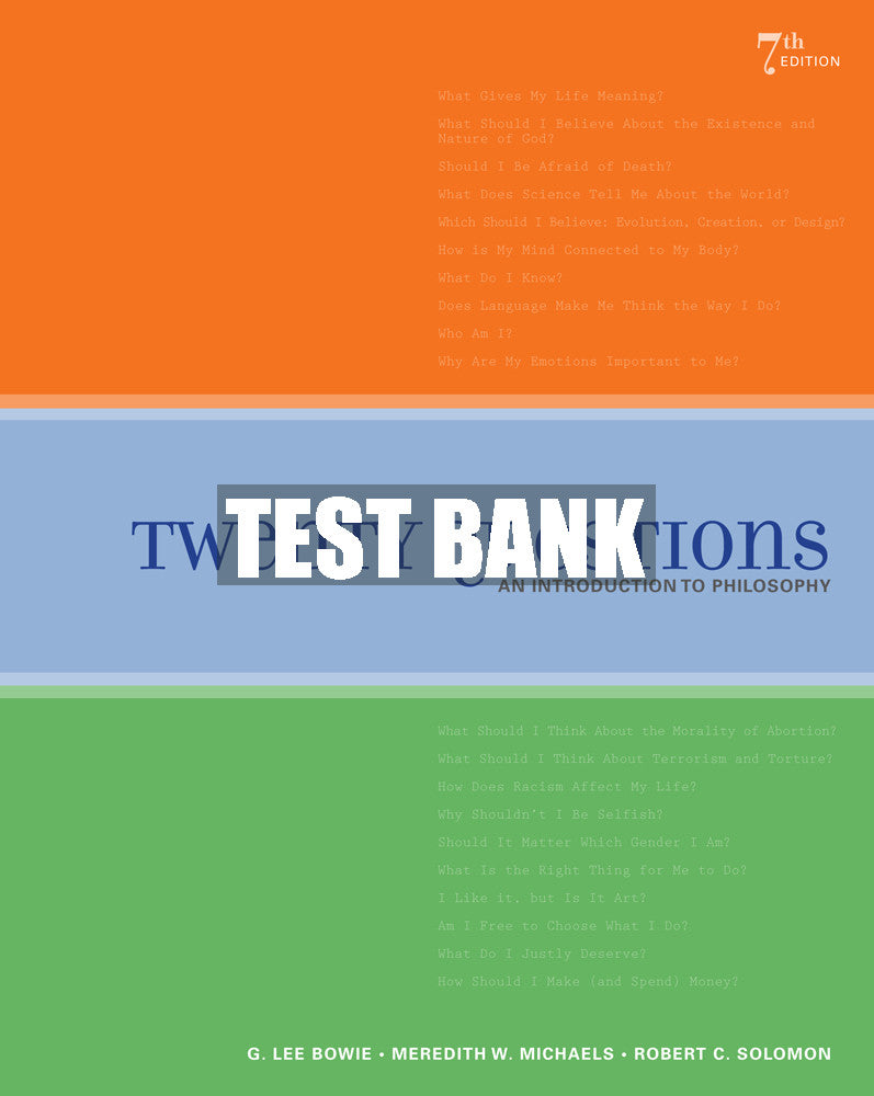 Test Bank Twenty Questions: An Introduction to Philosophy
