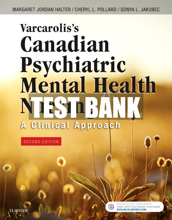 Test Bank Varcarolis's Canadian Psychiatric Mental Health Nursing, Second Canadian Edition, 2nd - 2019
