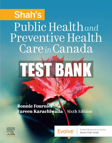 Test Bank Shah's Public Health and Preventive Health Care in Canada, 6th - 2021
