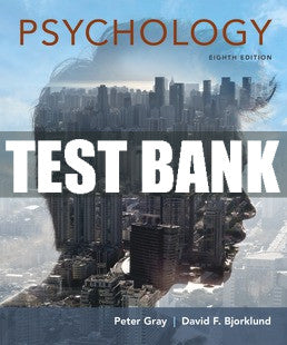 Test Bank Psychology - Eighth Edition ©2018