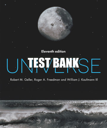 Test Bank Universe - Eleventh Edition ©2019