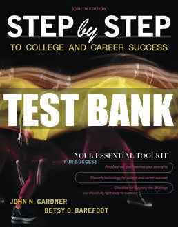 Test Bank Step by Step to College and Career Success - Eighth Edition ©2019