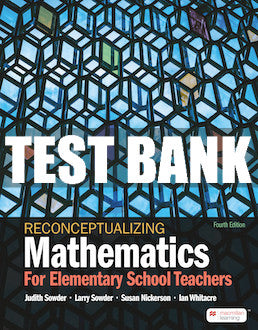 Test Bank Reconceptualizing Mathematics - Fourth Edition ©2023