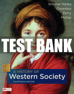 Test Bank A History of Western Society, Combined Edition - Fourteenth Edition ©2023