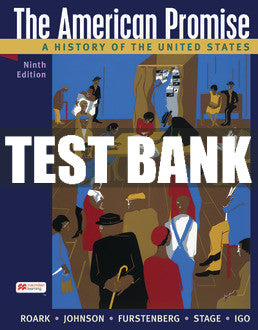 Test Bank The American Promise, Combined Edition - Ninth Edition ©2023