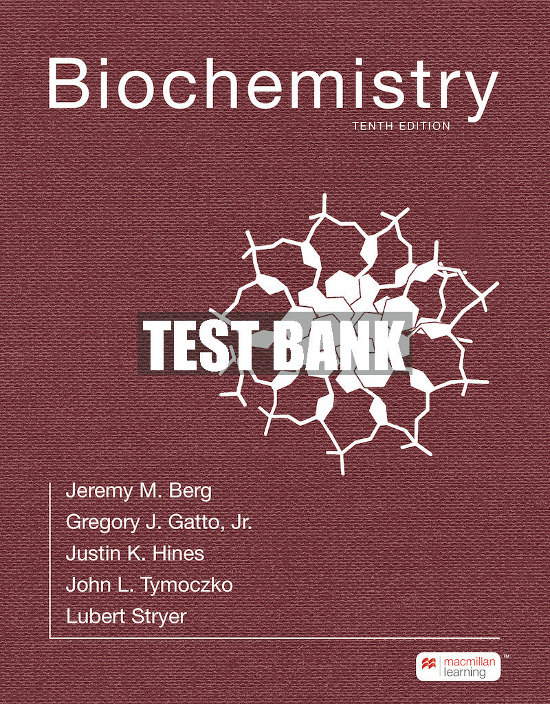 Test Bank Biochemistry - Tenth Edition ©2023