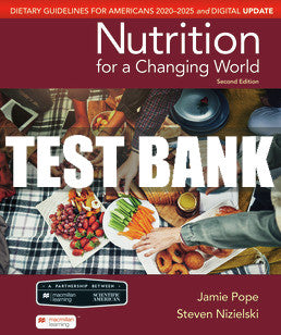 Test Bank Scientific American Nutrition for a Changing World: Dietary Guidelines for Americans 2020-2025 & Digital Update - Second Edition ©2022