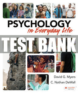 Test Bank Psychology in Everyday Life - Sixth Edition ©2023
