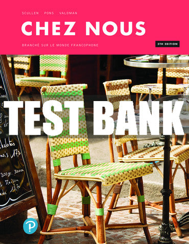 Test Bank Chez nous: Branché sur le monde francophone 5th Edition
