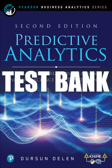 Test Bank Predictive Analytics: Data Mining, Machine Learning and Data Science for Practitioners 2nd Edition