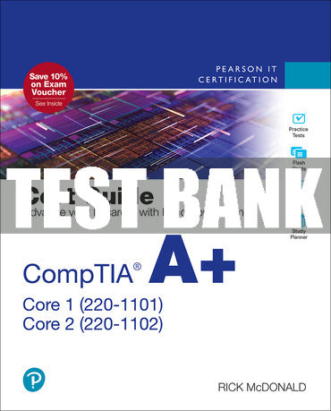 Test Bank CompTIA A+ Core 1 (220-1101) and Core 2 (220-1102) Cert Guide 1st Edition
