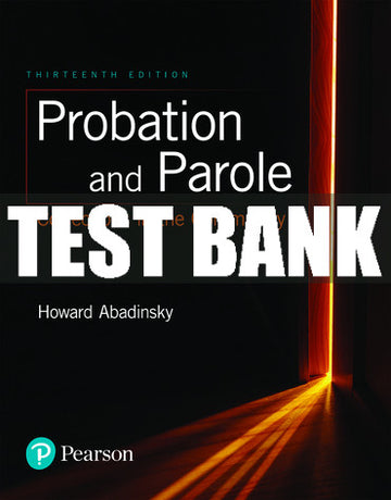 Test Bank Probation and Parole: Corrections in the Community 13th Edition