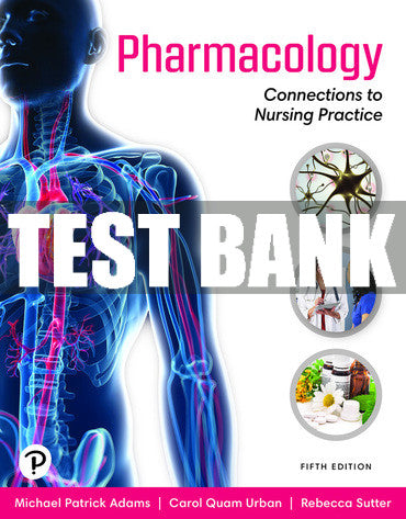 Test Bank Pharmacology: Connections to Nursing Practice 5th Edition