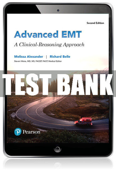 Test Bank Advanced EMT: A Clinical Reasoning Approach 2nd Edition