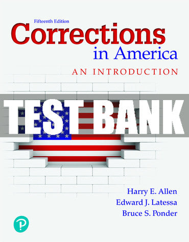 Test Bank Corrections in America: An Introduction 15th Edition