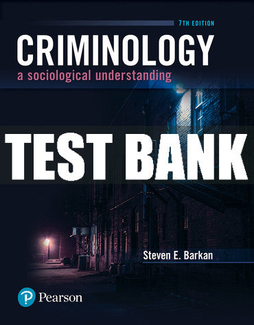 Test Bank Criminology: A Sociological Understanding 7th Edition