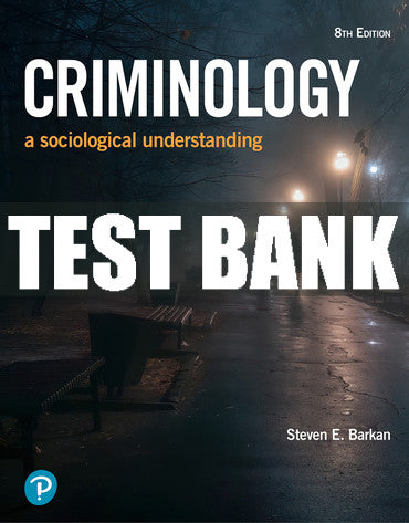 Test Bank Criminology: A Sociological Understanding 8th Edition