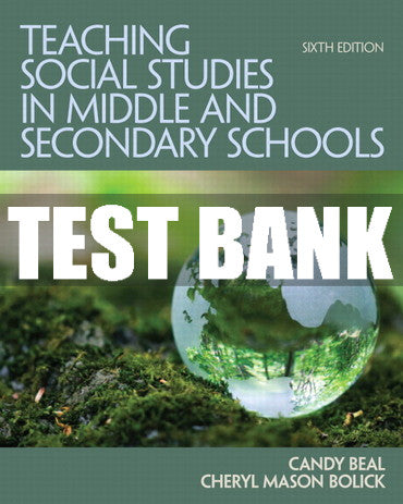 Test Bank Teaching Social Studies in Middle and Secondary Schools 6th Edition