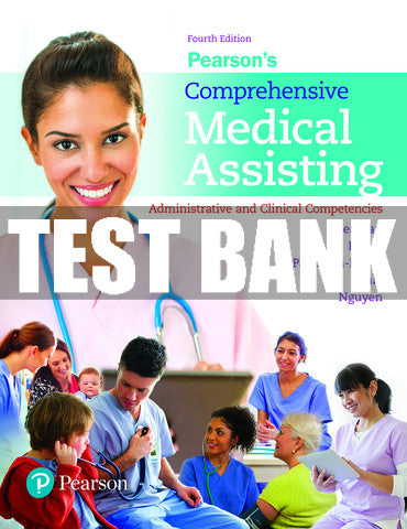 Test Bank Pearson's Comprehensive Medical Assisting: Administrative and Clinical Competencies 4th Edition
