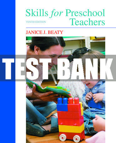Test Bank Skills for Preschool Teachers 10th Edition