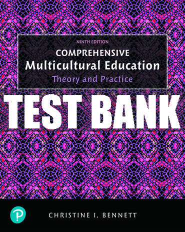 Test Bank Comprehensive Multicultural Education: Theory and Practice 9th Edition