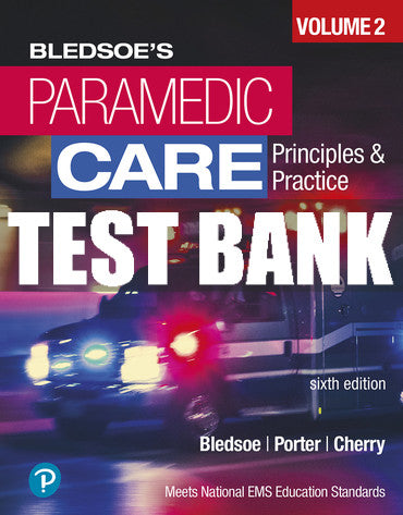 Test Bank Paramedic Care: Principles and Practice, Volume 2 6th Edition