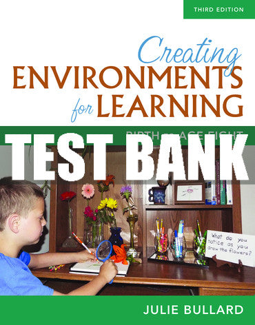 Test Bank Creating Environments for Learning: Birth to Age Eight 3rd Edition