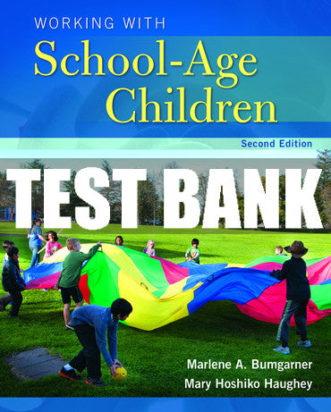 Test Bank Working with School-Age Children 2nd Edition