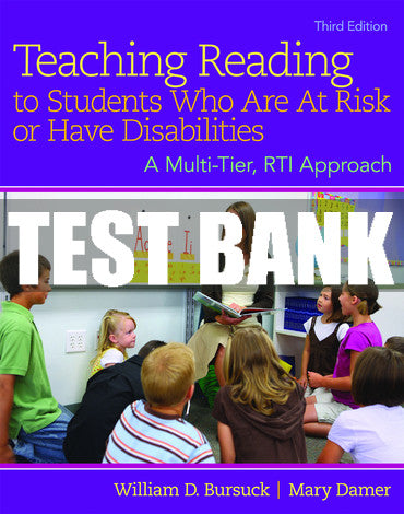 Test Bank Teaching Reading to Students Who Are At Risk or Have Disabilities: A Multi-Tier, RTI Approach 3rd Edition