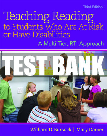 Test Bank Teaching Reading to Students Who Are At Risk or Have Disabilities: A Multi-Tier, RTI Approach 3rd Edition