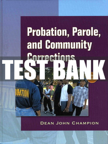 Test Bank Probation, Parole and Community Corrections 6th Edition