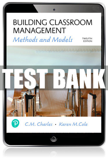 Test Bank Building Classroom Management: Methods and Models 12th Edition