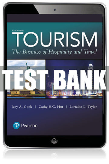 Test Bank Tourism: The Business of Hospitality and Travel 6th Edition