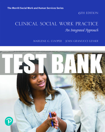 Test Bank Clinical Social Work Practice: An Integrated Approach 6th Edition