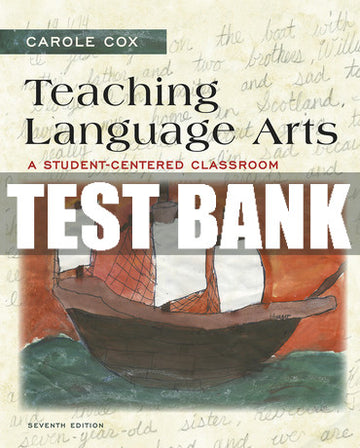 Test Bank Teaching Language Arts: A Student-Centered Classroom 7th Edition