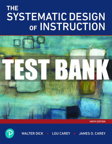 Test Bank Systematic Design of Instruction, The 9th Edition