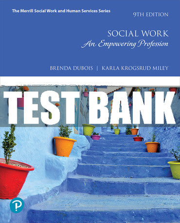 Test Bank Social Work: An Empowering Profession 9th Edition