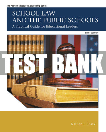 Test Bank School Law and the Public Schools: A Practical Guide for Educational Leaders 6th Edition