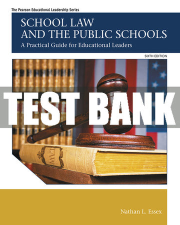 Test Bank School Law and the Public Schools: A Practical Guide for Educational Leaders 6th Edition