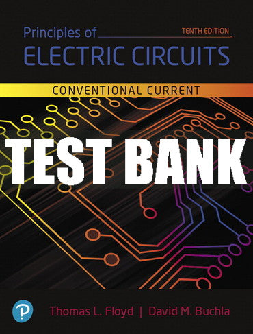 Test Bank Principles of Electric Circuits: Conventional Current Version 10th Edition