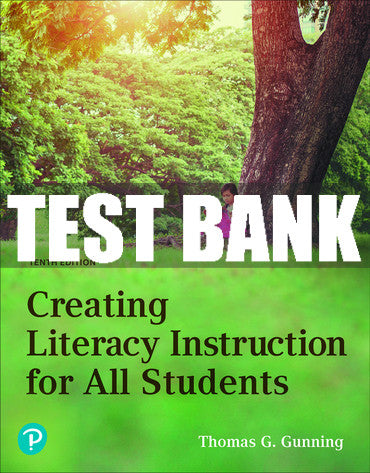 Test Bank Creating Literacy Instruction for All Students 10th Edition