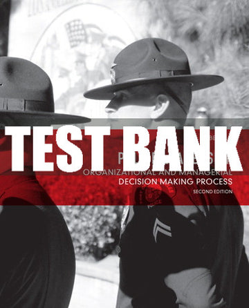 Test Bank Police Leadership: Organizational and Managerial Decision Making Process 2nd Edition